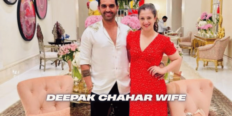 Deepak Chahar Wife